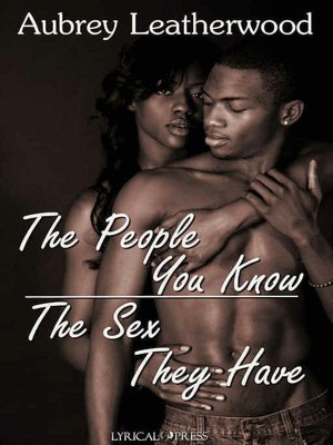 The People You Know, the Sex They Have