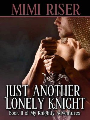 Just Another Lonely Knight [My Knightly Adventures Book II]