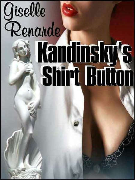 Kandinsky's Shirt Button (Quirky Transgender Call Girl Erotic Romance)