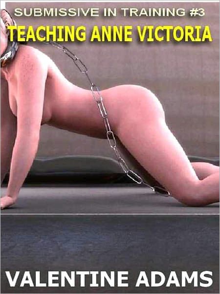 Teaching Anne Victoria [Submissive in Training #3]