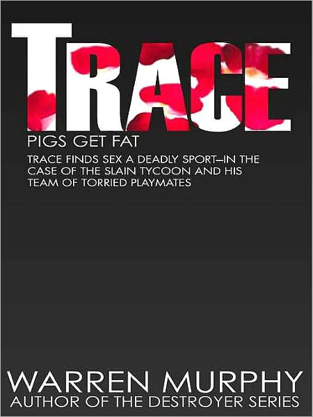 Pigs Get Fat (Trace Series #4)