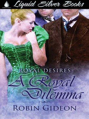 A Royal Dilemma [Book One of the Royal Desires series]