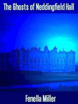 The Ghosts of Neddingfield Hall