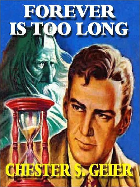 Forever is Too Long: The Pulp Classic of Immortality