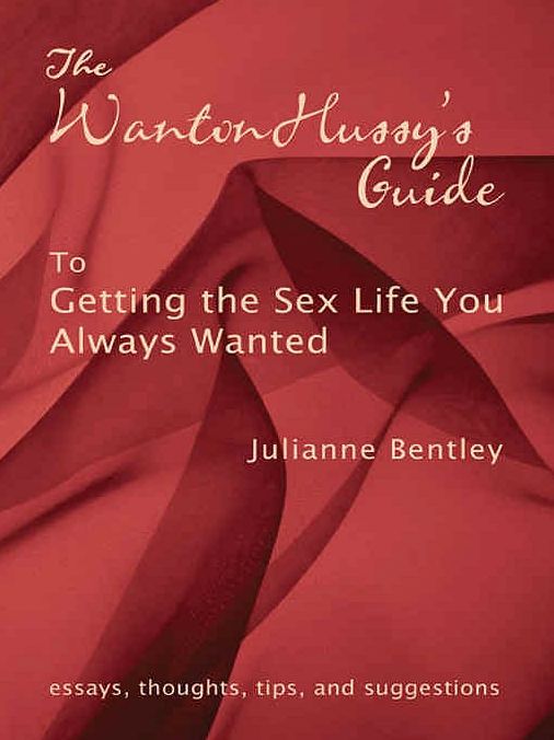 The Wanton Hussy's Guide to Getting the Sex Life You Always Wanted