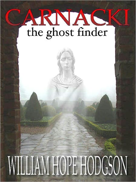 Carnacki, Ghost Finder: The Classic of Supernatural Terrors