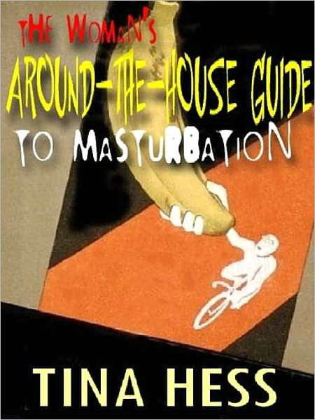 The Woman's Around-the-House Guide to Masturbation
