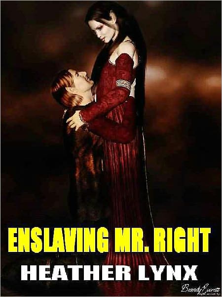 Enslaving Mr. Right