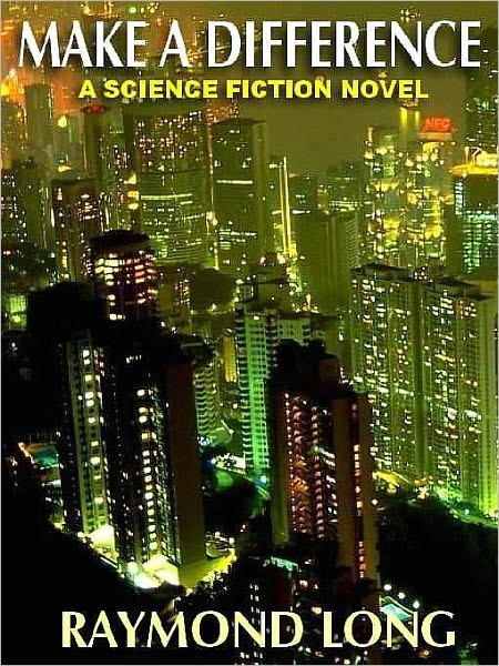 Make A Difference: A Science Fictional Novel Of Suspense