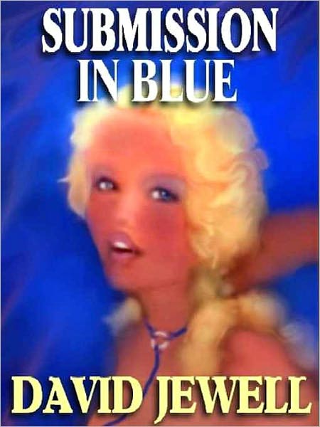 Submission in Blue & Other Tales of Bondage and Discipline
