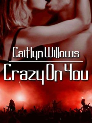 Crazy On You [The Heartbreakers Series, Book II]