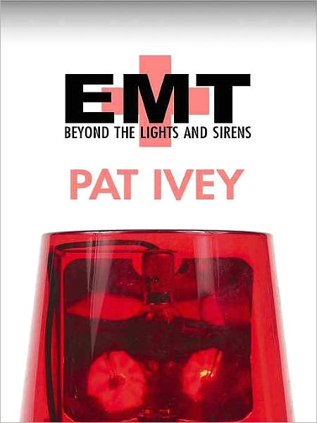 EMT: Beyond The Lights and Sirens