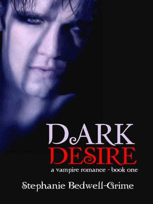 Dark Desire [a vampire romance--book one]