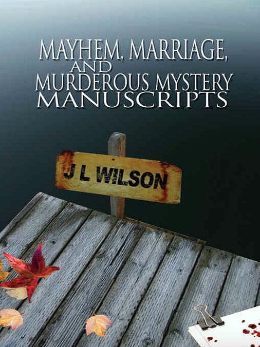 Mayhem, Marriage, and Murderous Mystery Manuscripts
