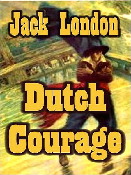 Dutch Courage and Other Early Stories