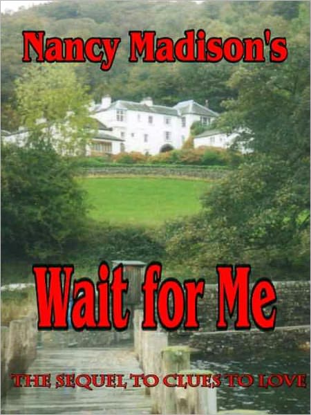 Wait for Me [Sequel to Clues to Love]