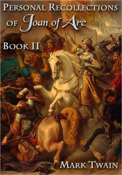 Personal Recollections of Joan of Arc - Book 2