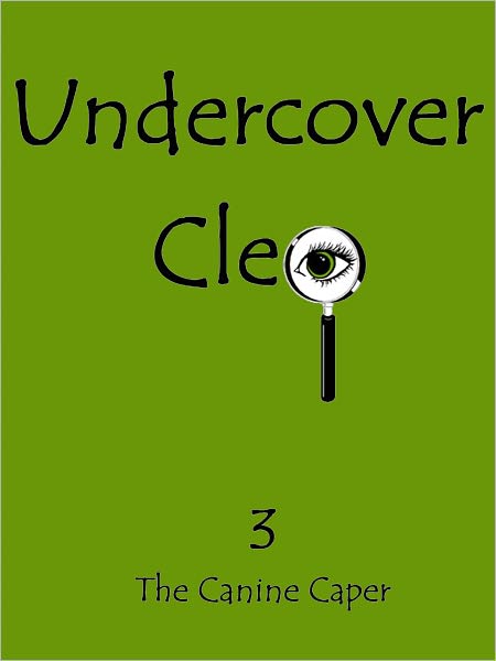 Undercover Cleo: The Canine Caper