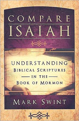 Compare Isaiah: A Look at Biblical Scriptures in the Book of Mormon