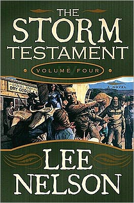 The Storm Testament IV: Dan Storm Joins Porter Rockwell in the 1857 War Against Johnston's Army, but Soon Finds Himself with the Black Gosiute War Chief Ike, Trailing Killer Dick Boggs and the Francher Wagon Train South to Mountain Meadows