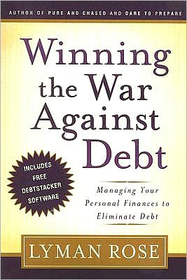 Winning the War Againist Debt: Managing Your Personal Finances to Eliminate Debt