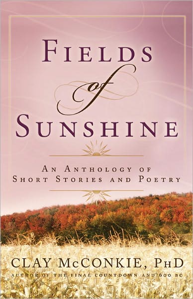 The Fields Lie in Sunshine upon the Hill: An Anthology of Short Stories and Poetry