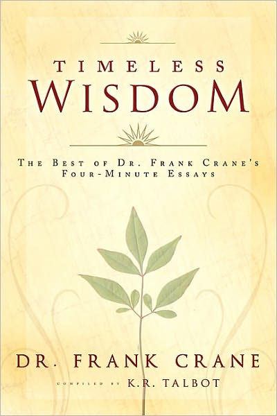 Timeless Wisdom: The Best of Dr. Frank Crane's Four-Minute Essays