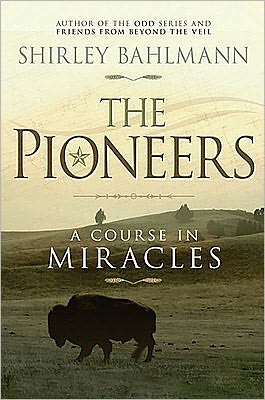 The Pioneers: A Course in Miracles