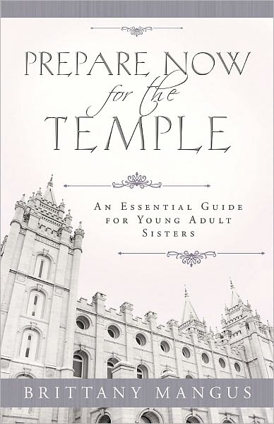 Prepare Now for the Temple: An Essential Guide for Young Adult Sisters
