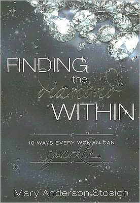 Finding the Diamond Within: 10 Ways Every Woman Can Sparkle
