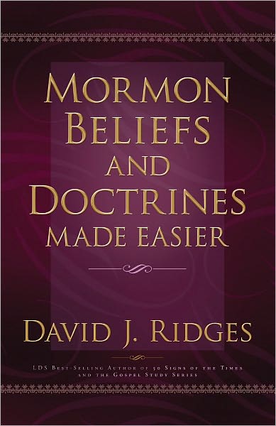 Mormon Beliefs and Doctrines Made Easier