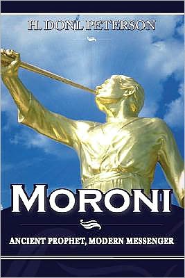 Moroni: Ancient Prophet, Modern Messenger