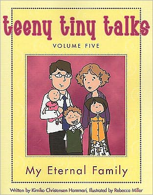 Teeny Tiny Talks, Volume 5: My Eternal Family