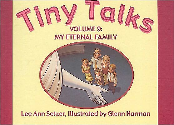 Tiny Talks, Volume 9: My Eternal Family