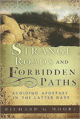 Strange Roads and Forbidden Paths: Avoiding Apostasy in the Latter Days