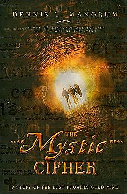 Mystic Cipher: A Story of the Lost Rhoade's Gold Mine
