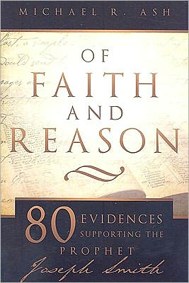 Of Faith and Reason: Scholarly Evidences Supporting Joseph Smith