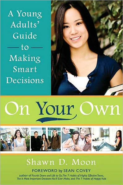 On Your Own: A Young Adult Guide to Making Smart Decisions