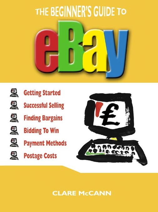 Beginner's Guide to Buying and Selling on eBay, The