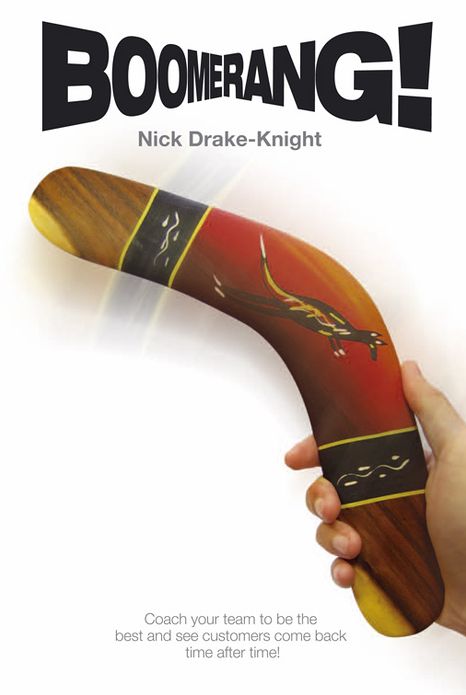Boomerang!: Coach Your Team to be the Best and See Customers Come Back Time After Time!