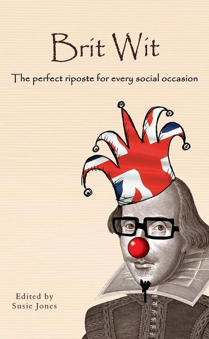 Brit Wit: The Perfect Riposte for Every Social Occasion