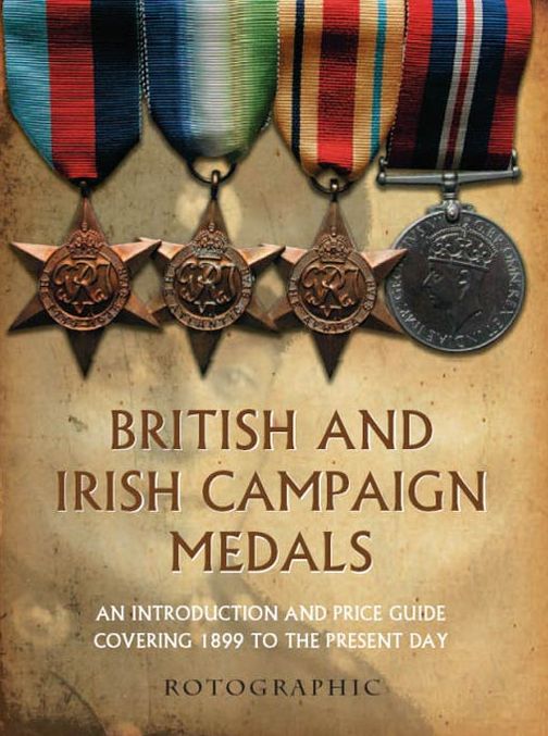 British and Irish Campaign: An Introduction and Price Guide Covering 1899 to the Present DayMedals
