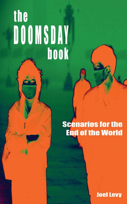 Doomsday Book, The: Scenarios for the End of the World
