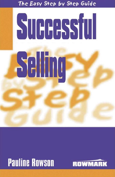 Easy Step By Step Guide To Successful Selling