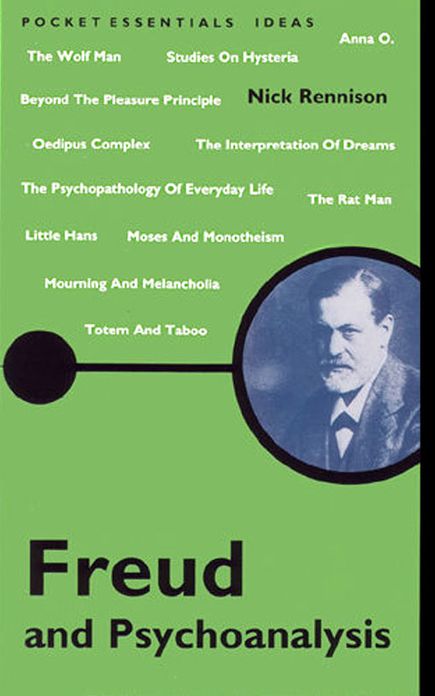 Freud and Psychoanalysis: The Pocket Essential Guide