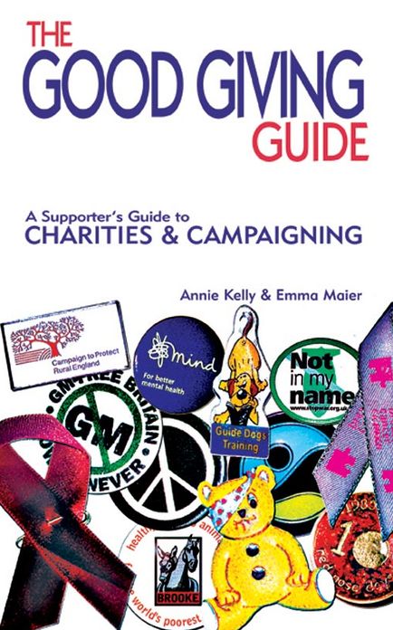 Good Giving Guide, The: A Supporter's Guide to Charities and Campaigning