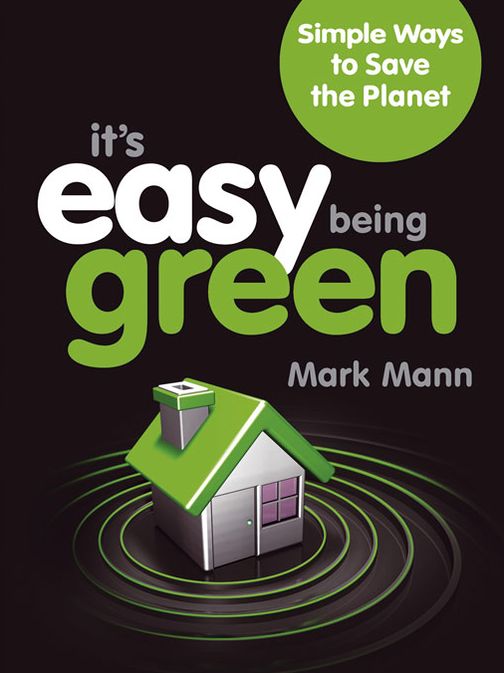 It's Easy Being Green: 101 Ways to Save the Planet