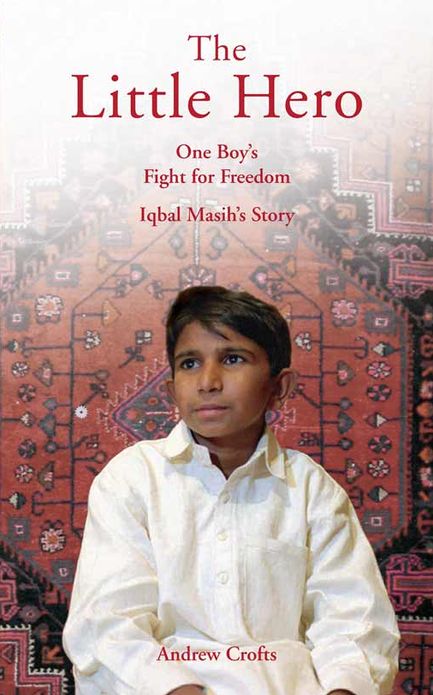 Little Hero, The: One Boy's Fight for Freedom - Iqbal Masih's Story