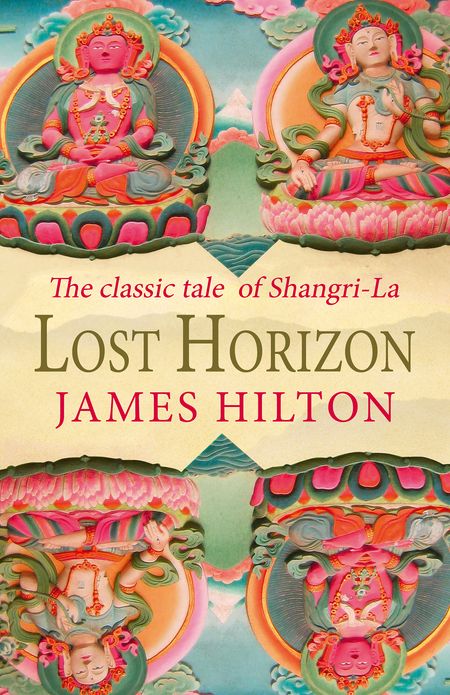 Lost Horizon: The Classic Tale of Shangri-La