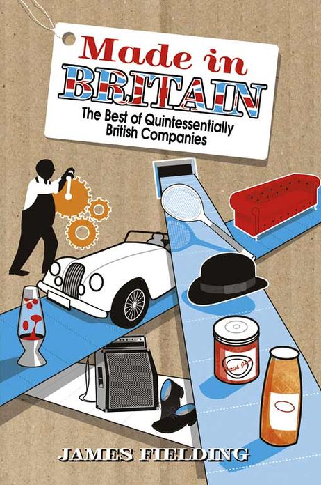 Made in Britain: The Best of Quintessentially British Companies